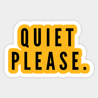 Quiet Please- a simple request for silence Sticker